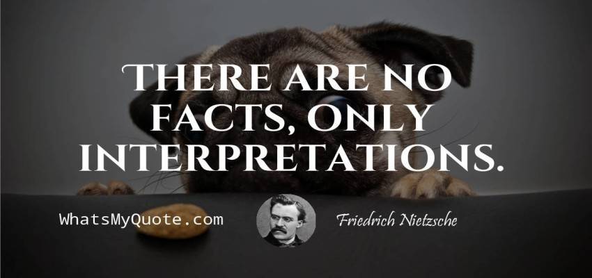 Friedrich Nietzsche There Are No Facts Only Interpretations