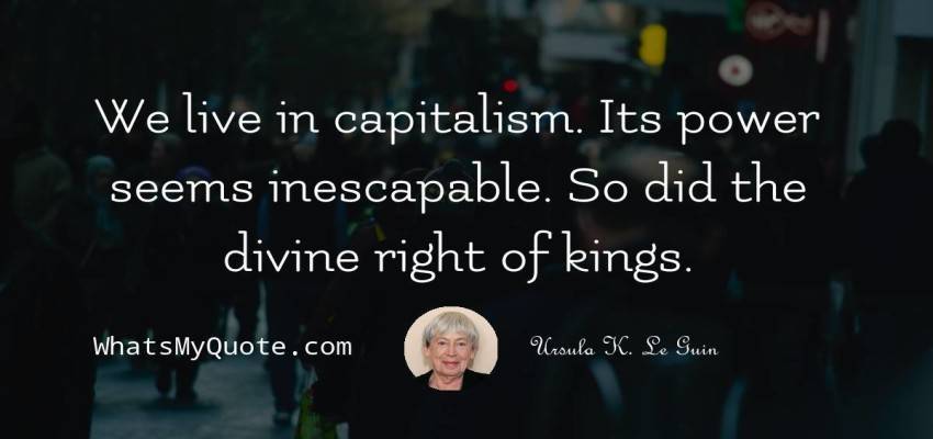 Get Ursula K Le Guin Quotes Capitalism Gif